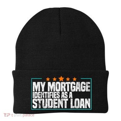 My Mortgage Identifies As A Student Loan College Students Beanie