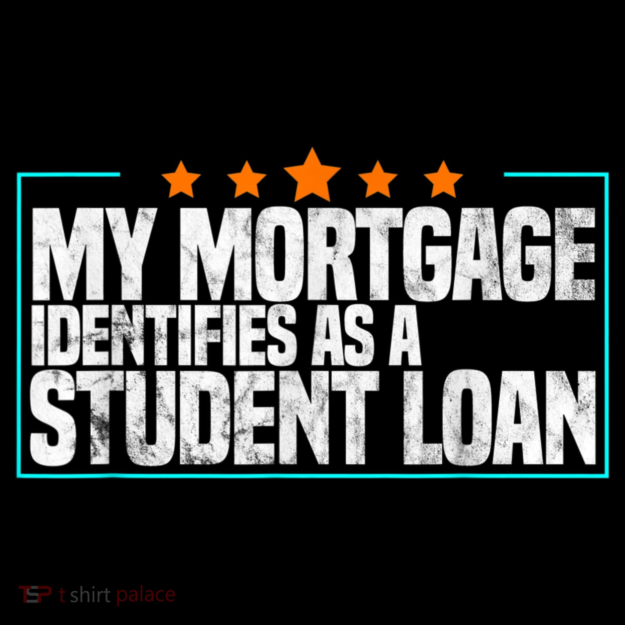 My Mortgage Identifies As A Student Loan College Students Women's Hoodie