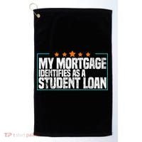 My Mortgage Identifies As A Student Loan College Students Golf Towel thumb 0