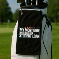 My Mortgage Identifies As A Student Loan College Students Golf Towel thumb 2