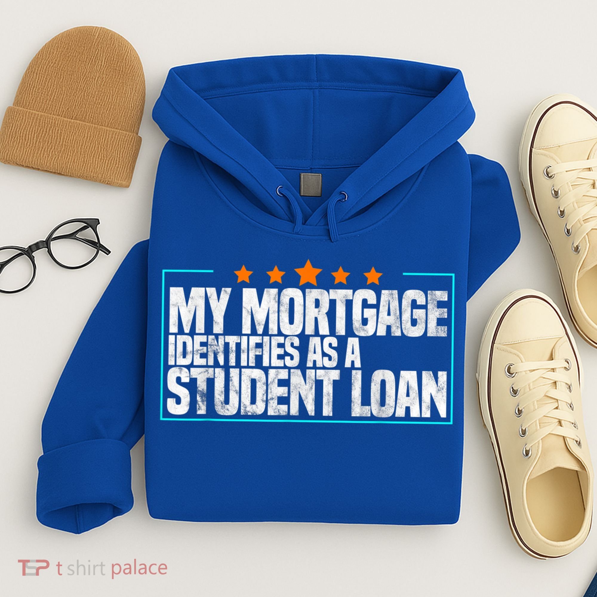 My Mortgage Identifies As A Student Loan College Students Hoodie