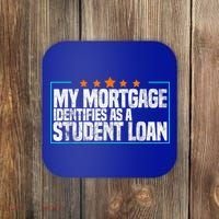 My Mortgage Identifies As A Student Loan College Students Coaster thumb 0