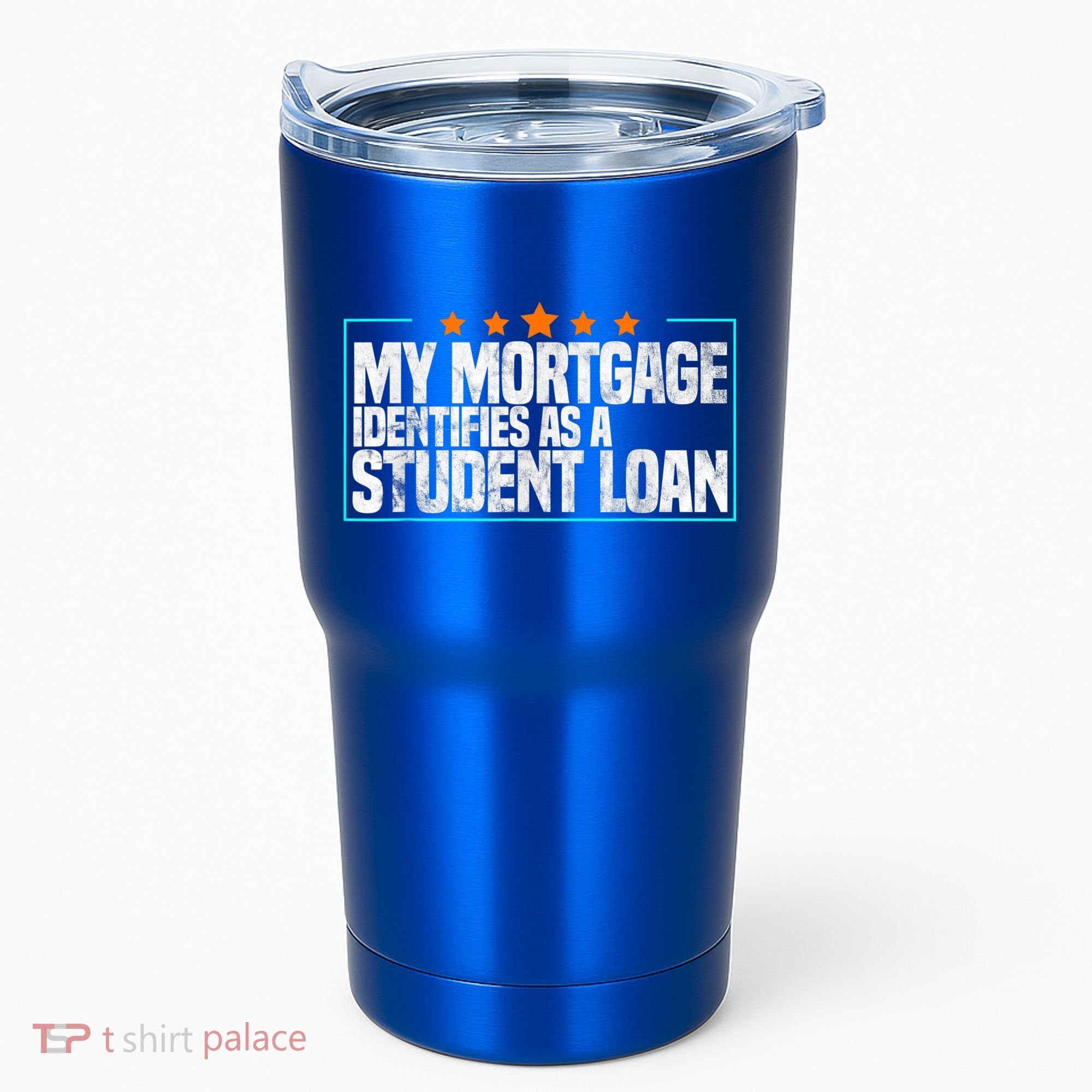 My Mortgage Identifies As A Student Loan College Students Tumbler