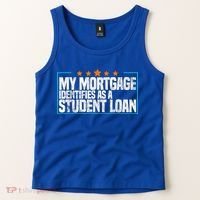 My Mortgage Identifies As A Student Loan College Students Tank Top thumb 2
