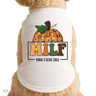 MILF Man I Love Fall Pumpkin Funny Doggie Tank