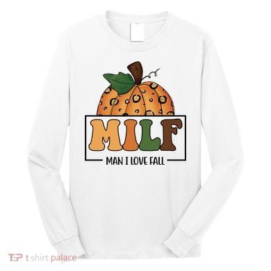 MILF Man I Love Fall Pumpkin Funny Long Sleeve Shirt
