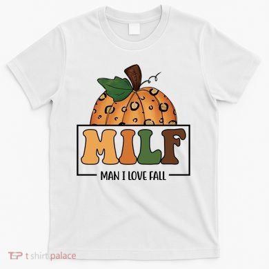 MILF Man I Love Fall Pumpkin Funny T-Shirt