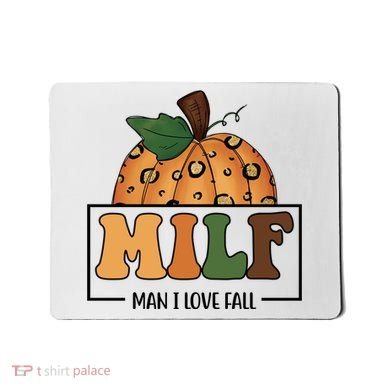 MILF Man I Love Fall Pumpkin Funny Mousepad