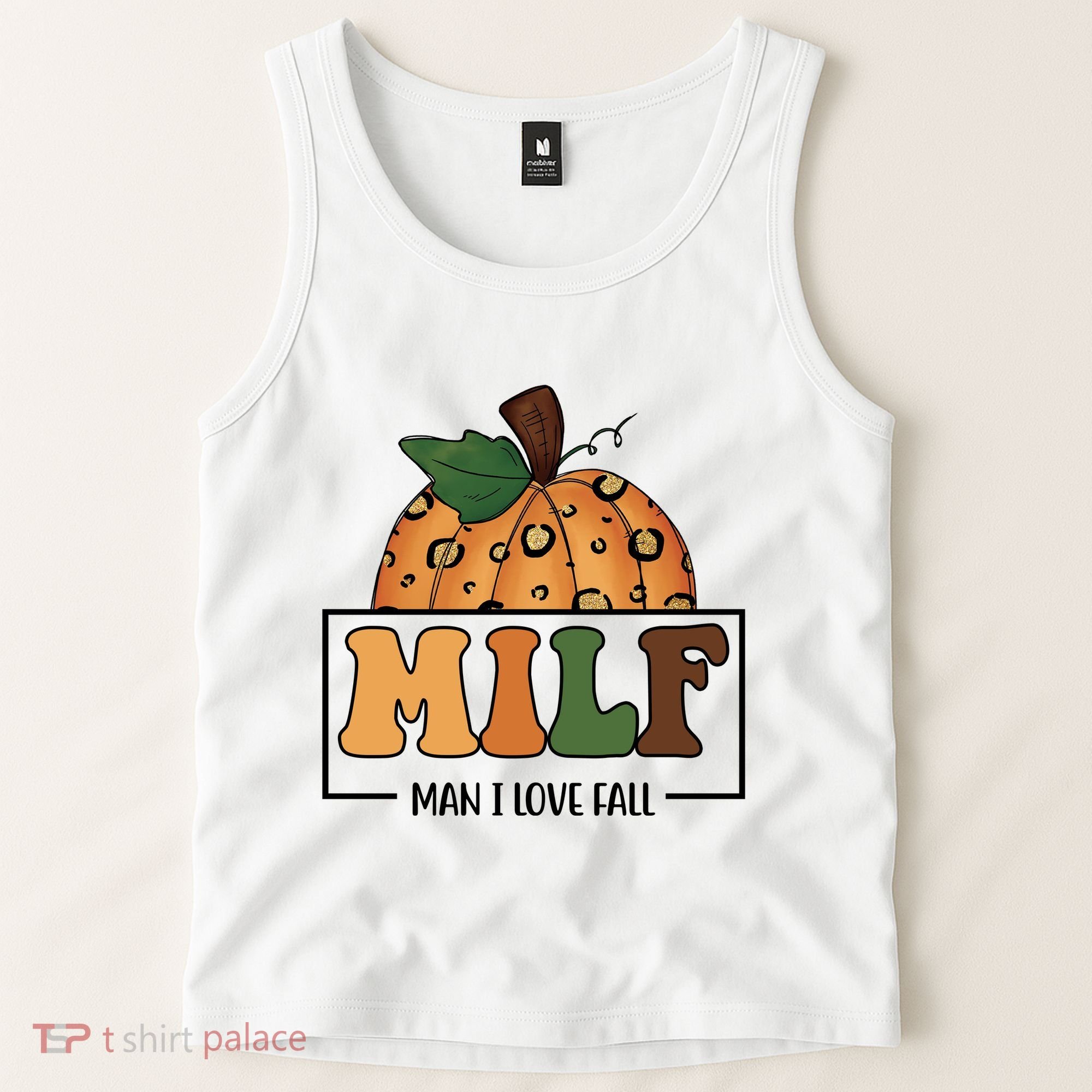 MILF Man I Love Fall Pumpkin Funny Tank Top