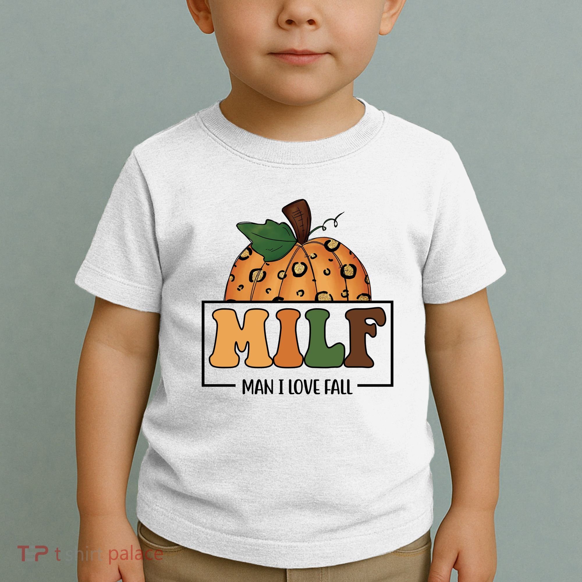 MILF Man I Love Fall Pumpkin Funny Toddler T-Shirt