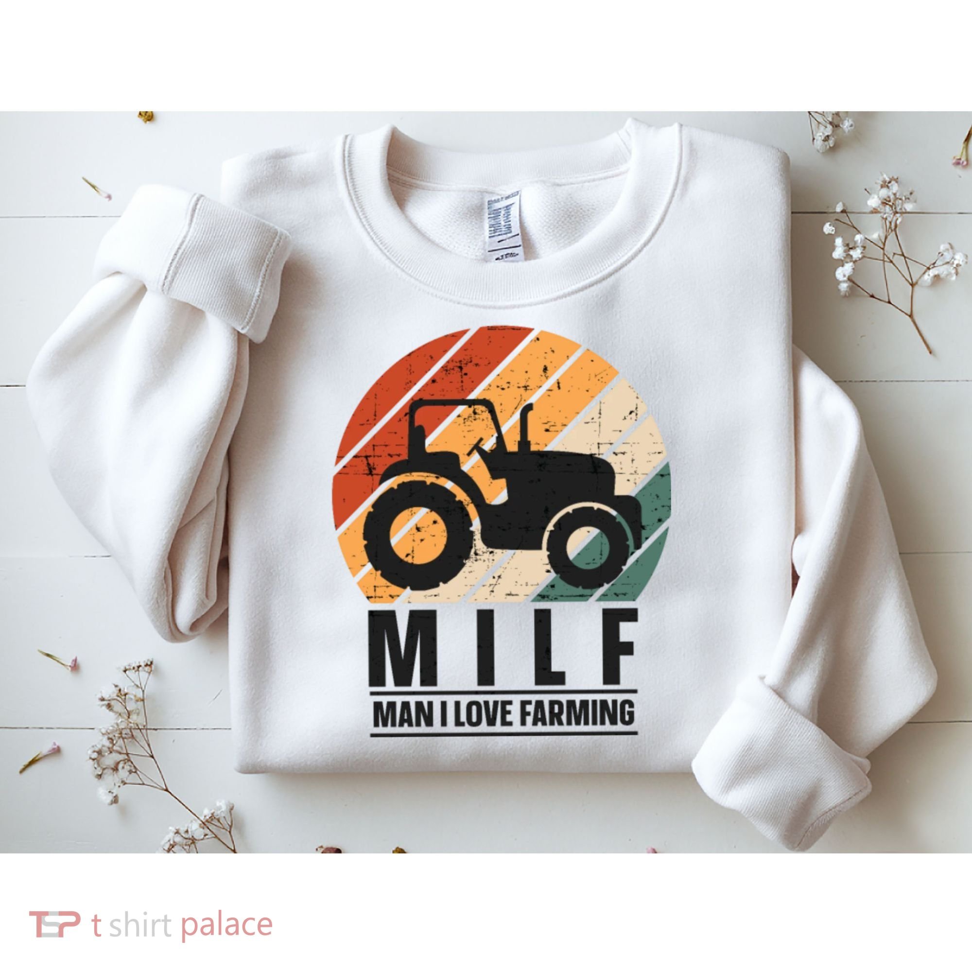 MILF Man I Love Farming Funny Farm Tractor Lover Sweatshirt