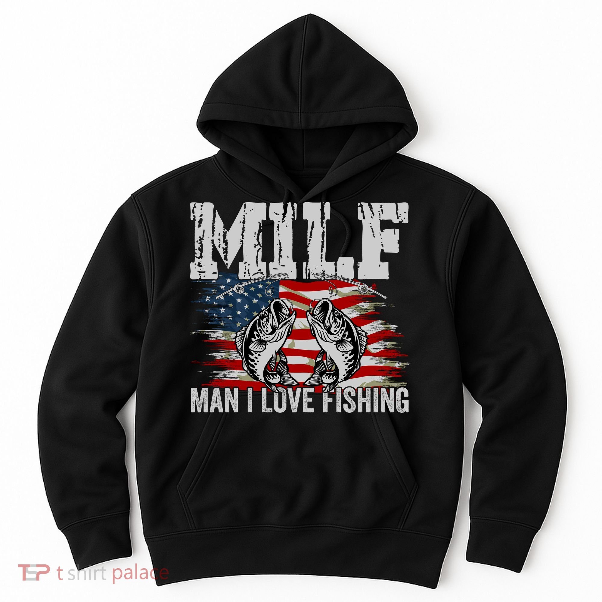 MILF Man I Love Fishing Hoodie