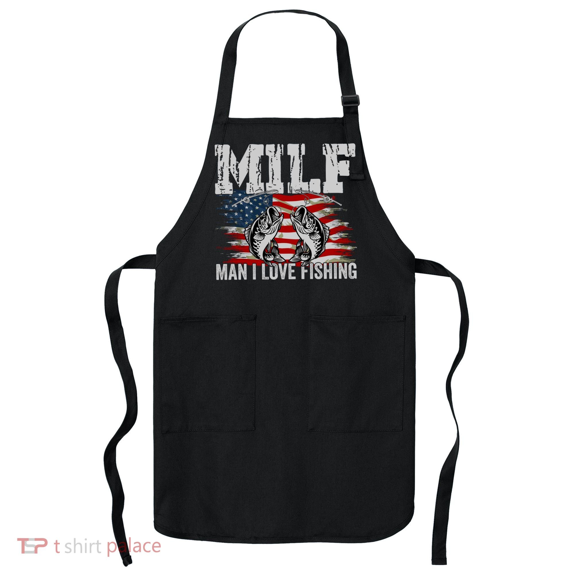 MILF Man I Love Fishing Apron
