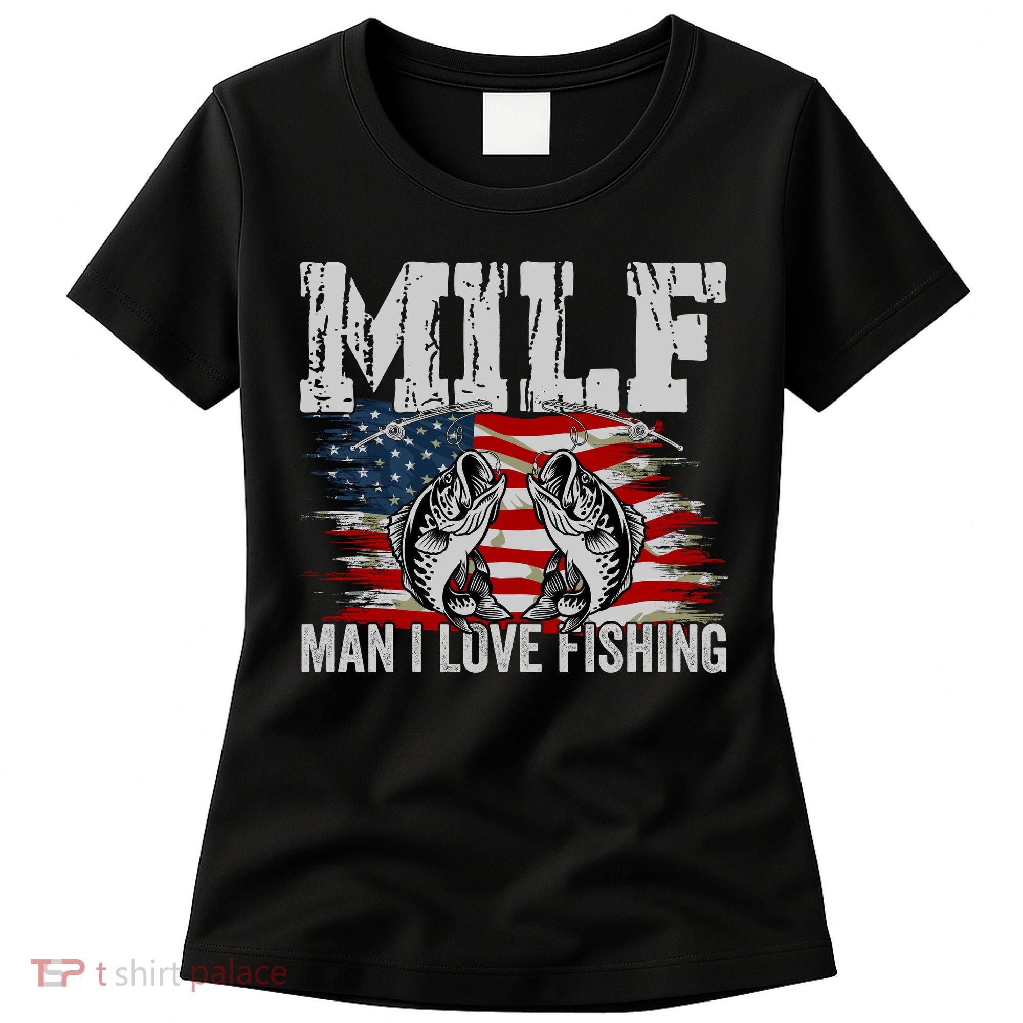 MILF Man I Love Fishing Women's T-Shirt