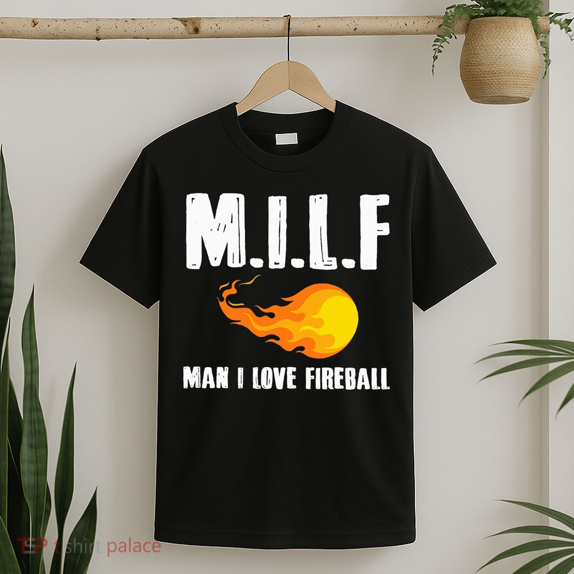 Man M I L F I Love F.I.R.E.B.Al.L T-Shirt