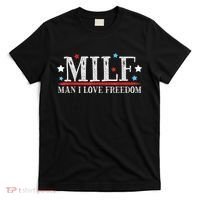 MILF Man I Love Freedom Funny Patriotic 4th Of July Funny T-Shirt thumb 0