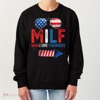 MILF Man I Love Fireworks Funny 4th Of July Gift Women's Sweatshirt thumb 0