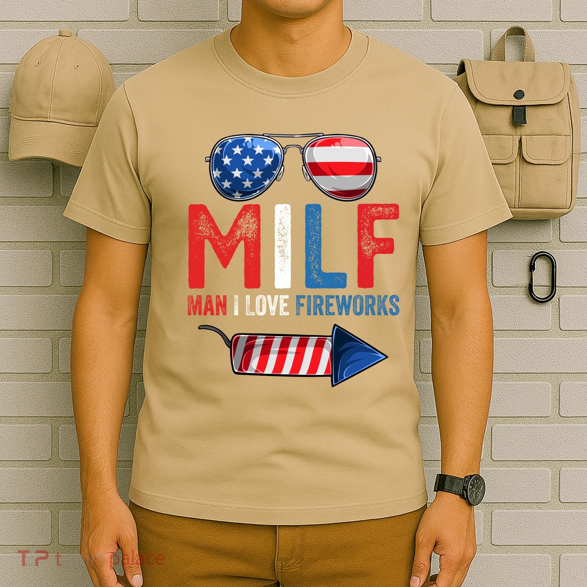 MILF Man I Love Fireworks Funny 4th Of July Gift T-Shirt