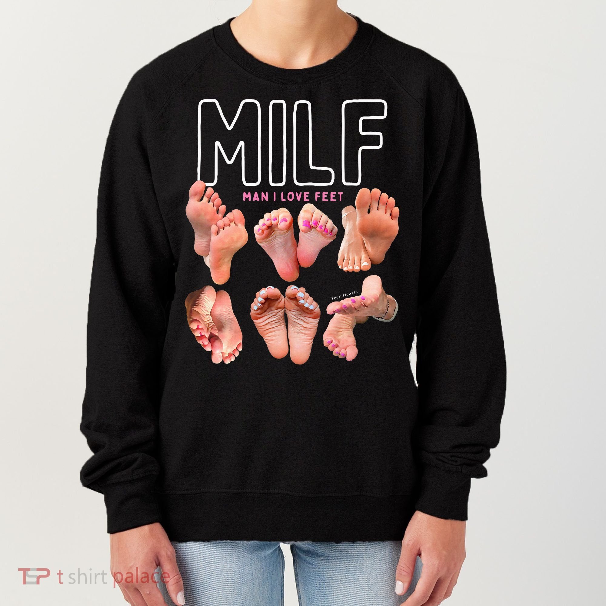 Milf Man I Love Feet Funny Graphic Sarcastic Women's Sweatshirt