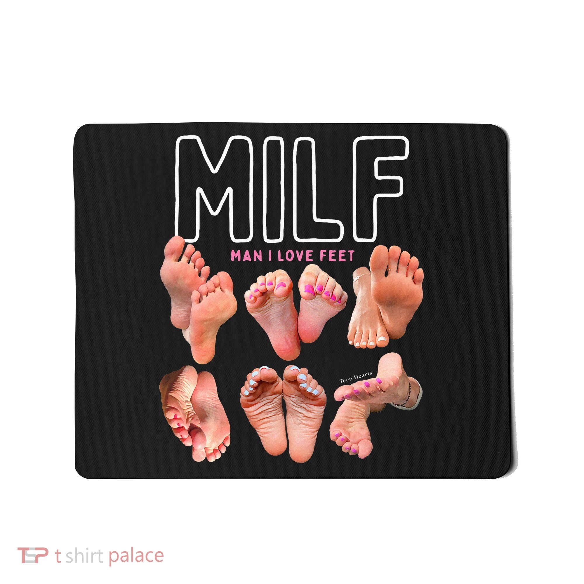 Milf Man I Love Feet Funny Graphic Sarcastic Mousepad