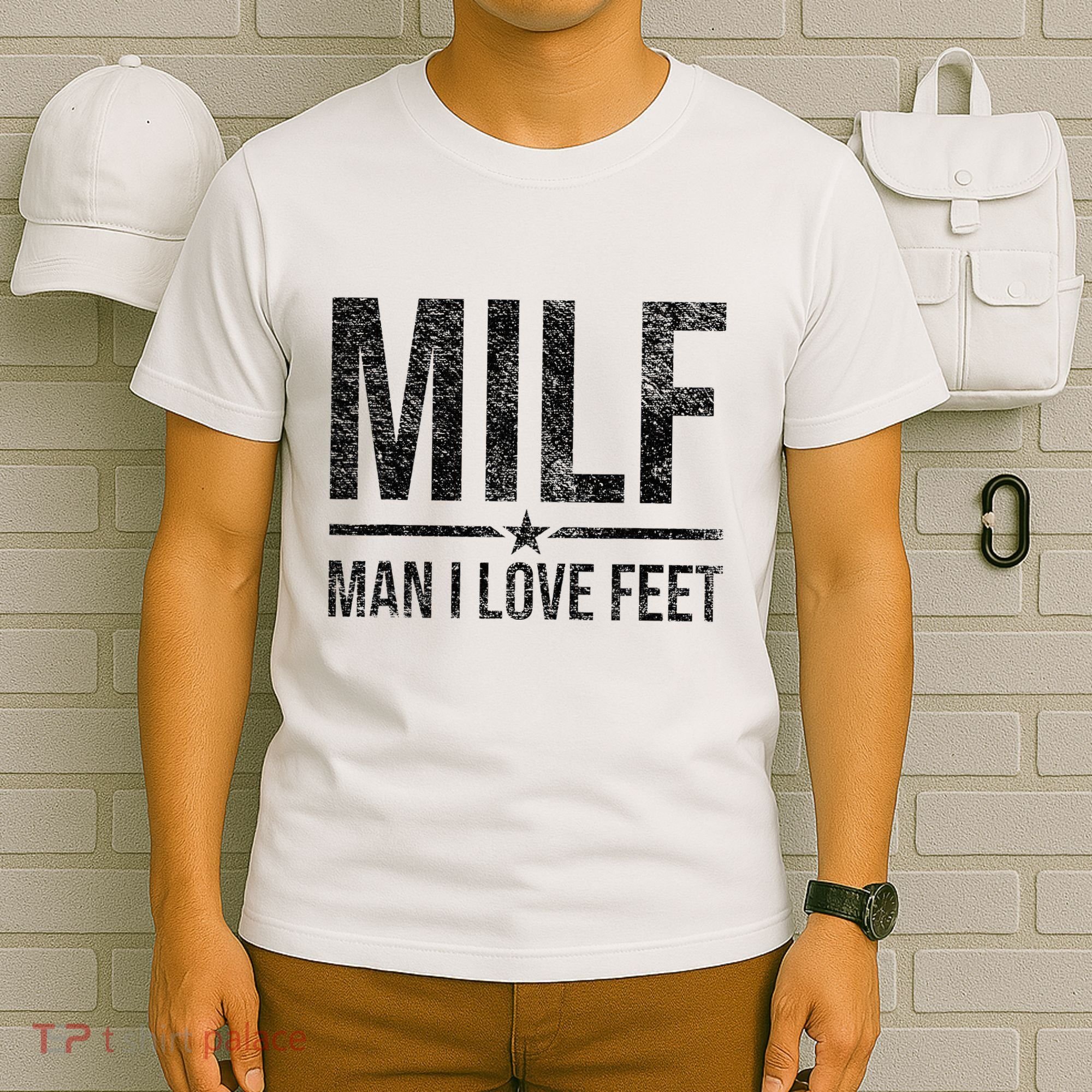 Milf Man I Love Feet Foot Fetish Sexy Feet Funny Tees T-Shirt