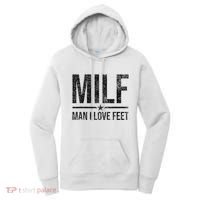 Milf Man I Love Feet Foot Fetish Sexy Feet Funny Tees Women's Hoodie thumb 0