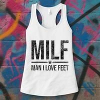 Milf Man I Love Feet Foot Fetish Sexy Feet Funny Tees Women's Tank Top thumb 3