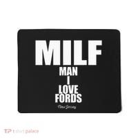 Milf Man I Love Fords New Jersey Mousepad thumb 0