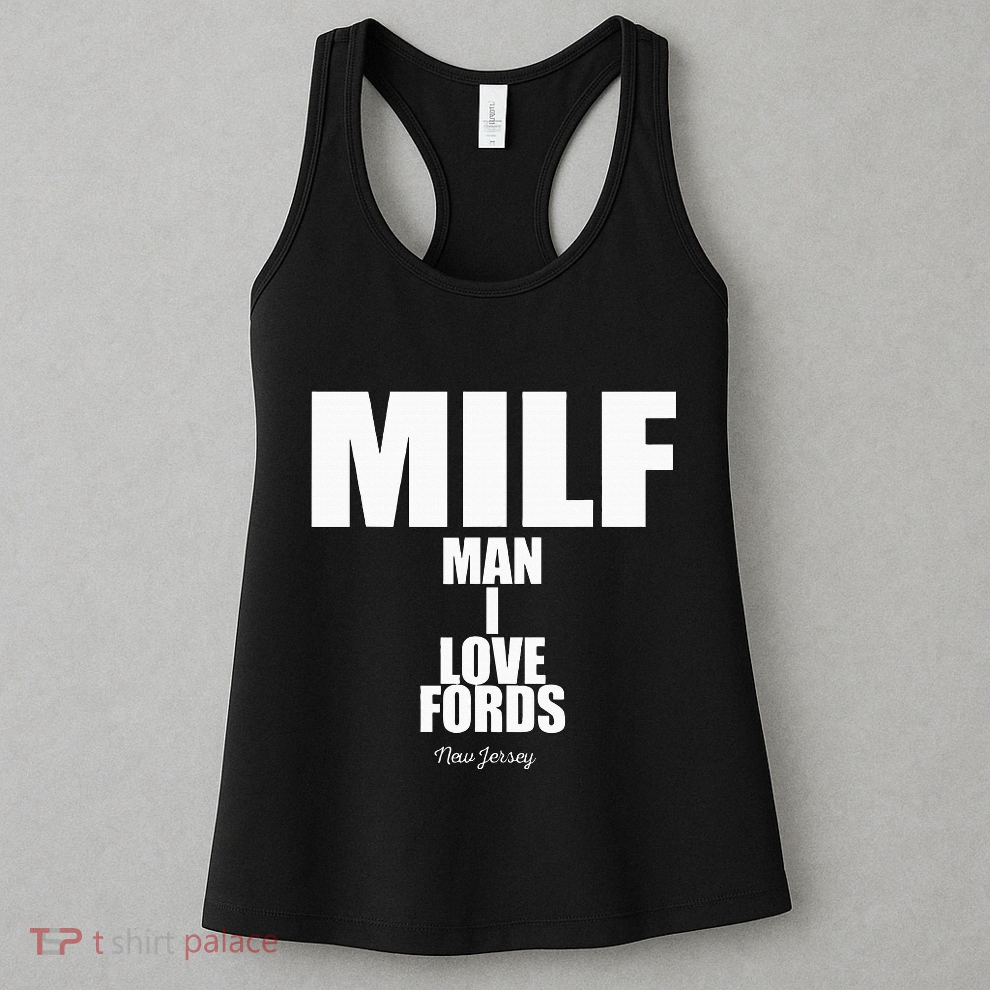 Milf Man I Love Fords New Jersey Women's Tank Top