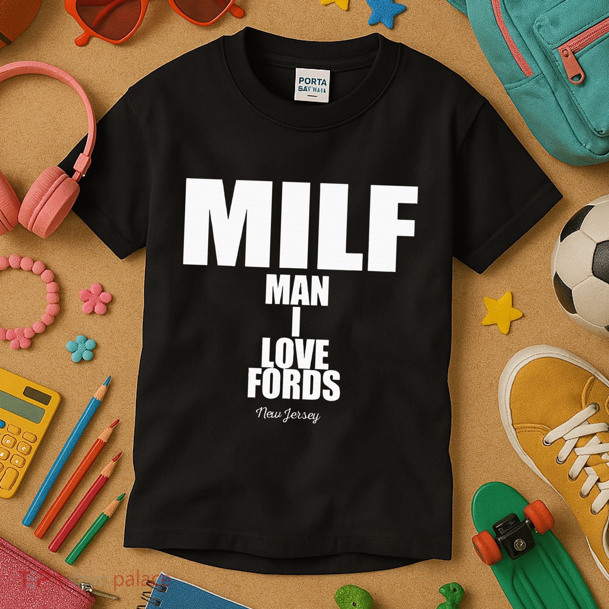 Milf Man I Love Fords New Jersey Kids T-Shirt
