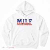 Milf Man I Love Fireworks Funny American 4th Of July Hoodie thumb 0