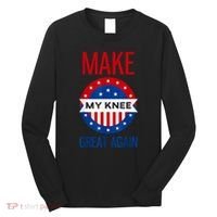 Make My Knee Great Again Funny Surgery Injury Recovery Long Sleeve Shirt thumb 0