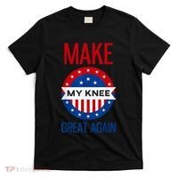 Make My Knee Great Again Funny Surgery Injury Recovery T-Shirt thumb 0