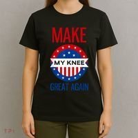 Make My Knee Great Again Funny Surgery Injury Recovery T-Shirt thumb 4