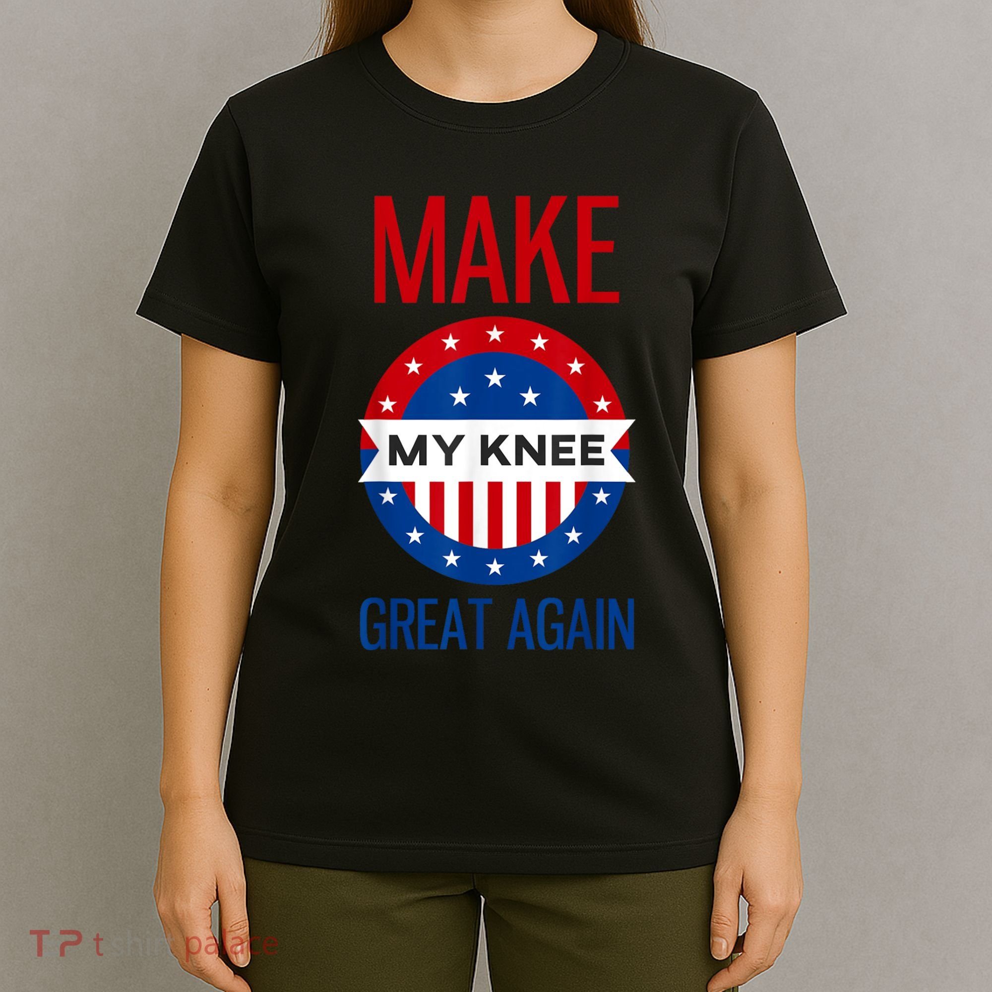 Make My Knee Great Again Funny Surgery Injury Recovery T-Shirt