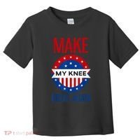 Make My Knee Great Again Funny Surgery Injury Recovery Toddler T-Shirt thumb 0