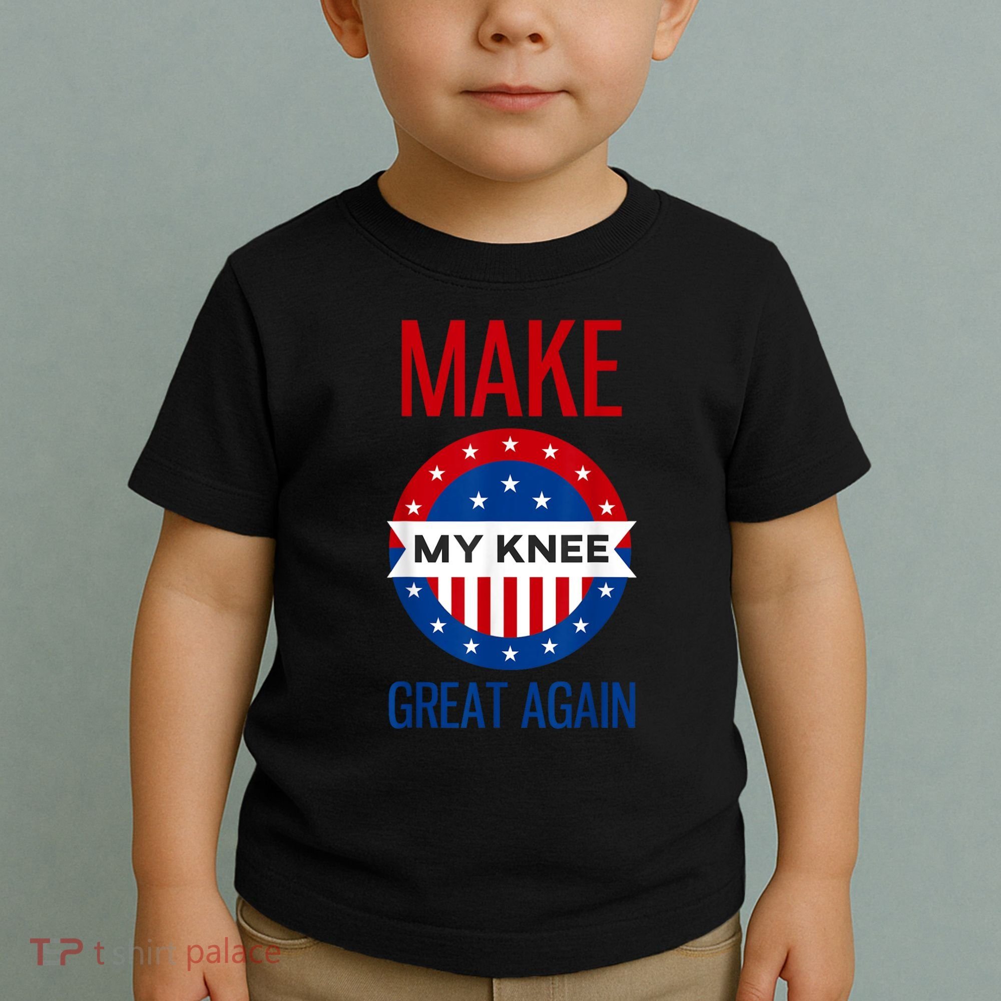 Make My Knee Great Again Funny Surgery Injury Recovery Toddler T-Shirt