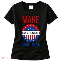 Make My Knee Great Again Funny Surgery Injury Recovery Women's T-Shirt thumb 0
