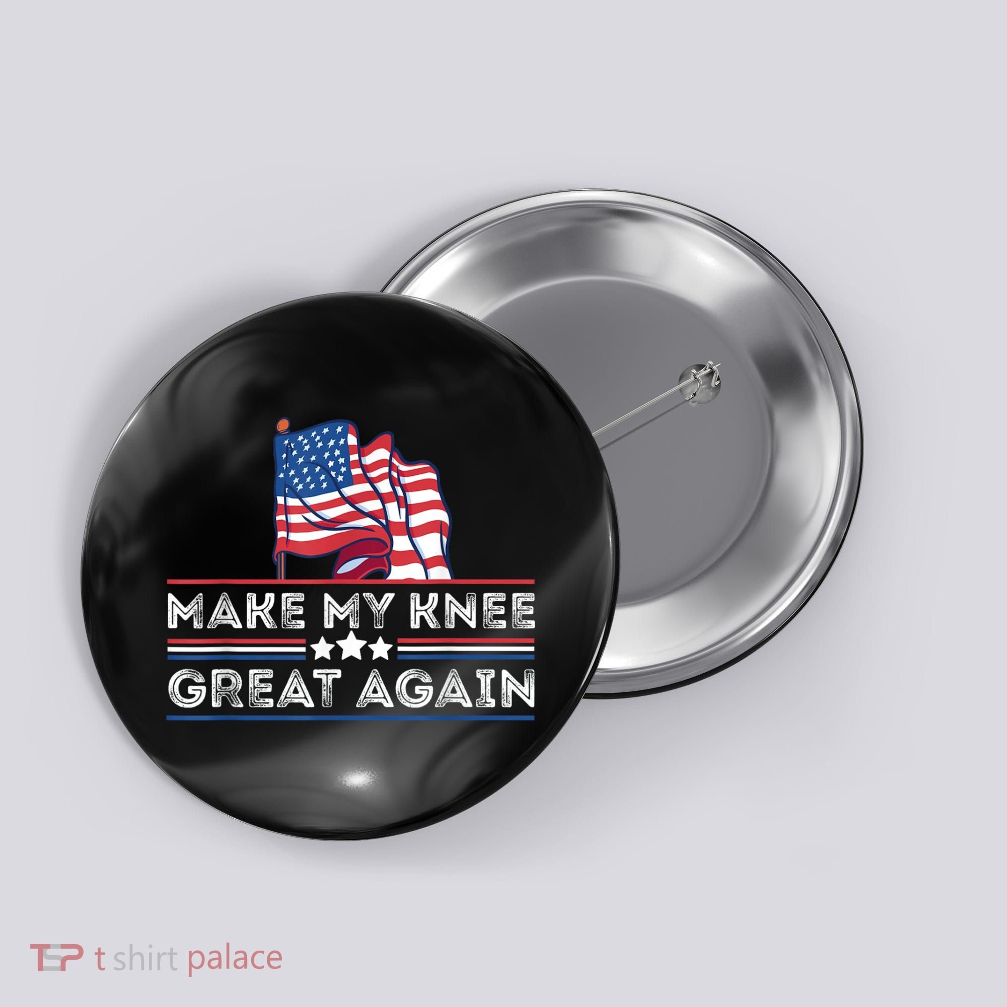 Make My Knee Great Again Funny Surgery Injury Recovery Button