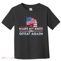 Make My Knee Great Again Funny Surgery Injury Recovery Toddler T-Shirt thumb 0