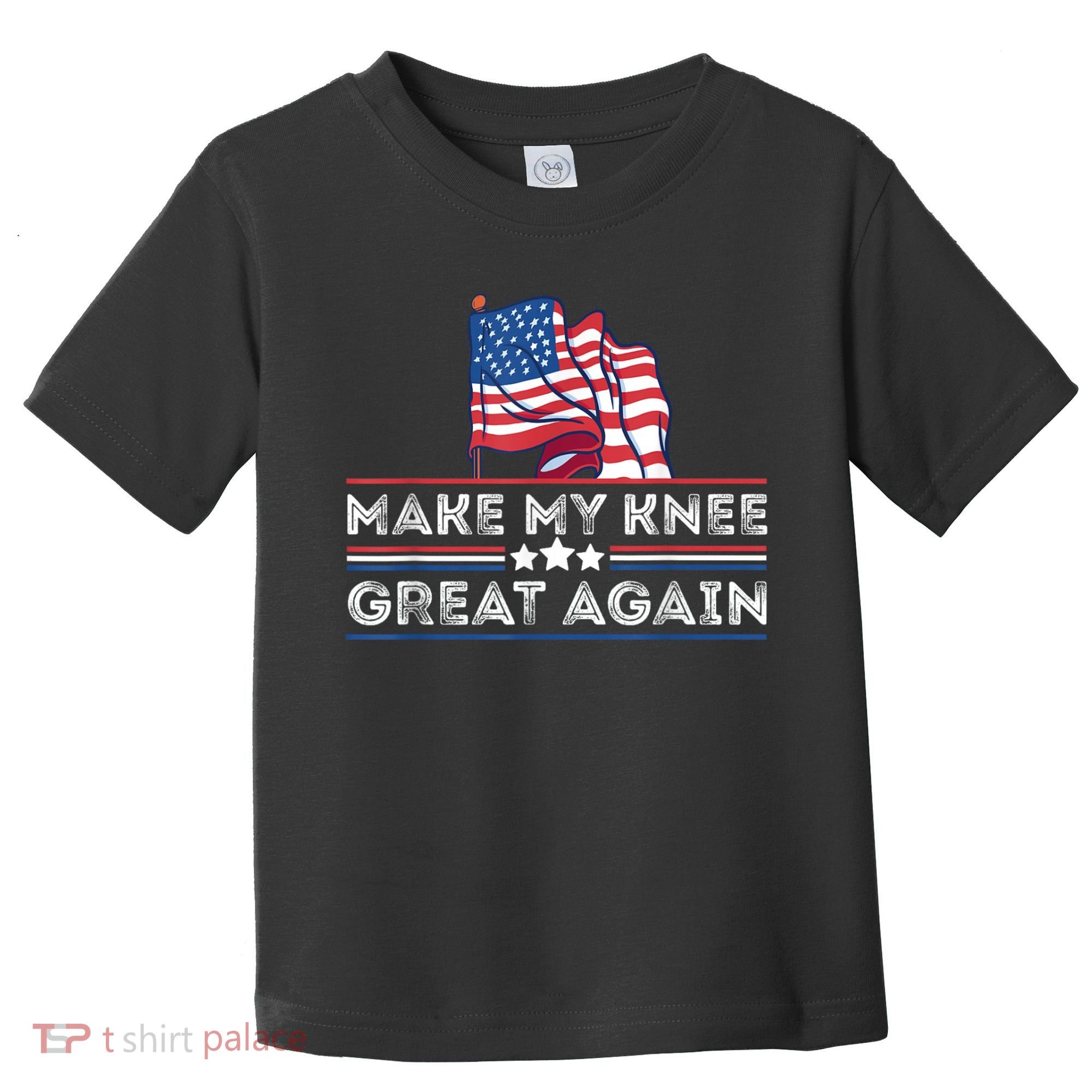 Make My Knee Great Again Funny Surgery Injury Recovery Toddler T-Shirt