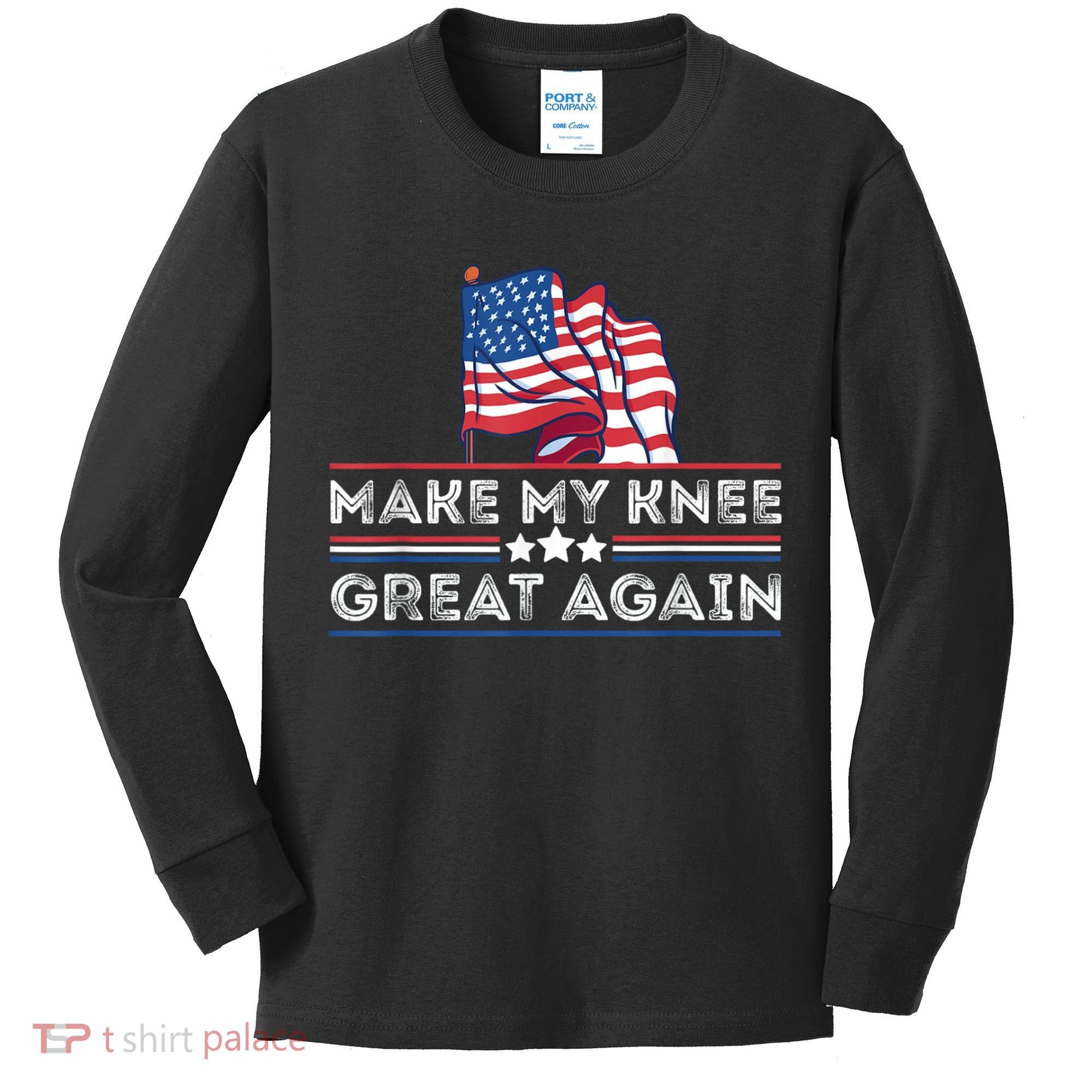 Make My Knee Great Again Funny Surgery Injury Recovery Kids Long Sleeve Shirt