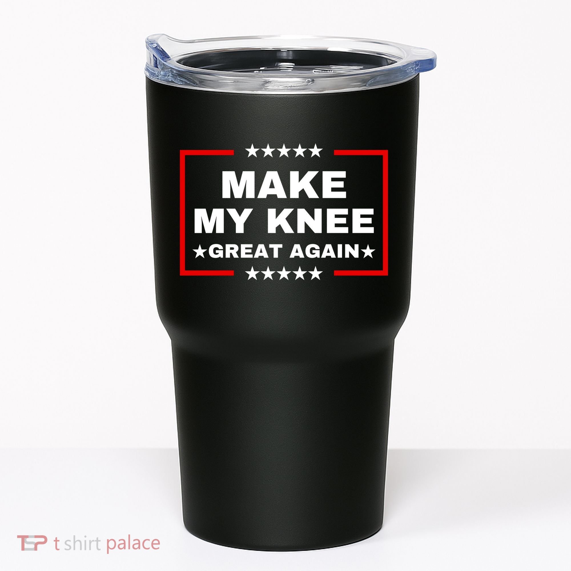 Make My Knee Great Again Funny Trump Injury Recovery Gift Tumbler