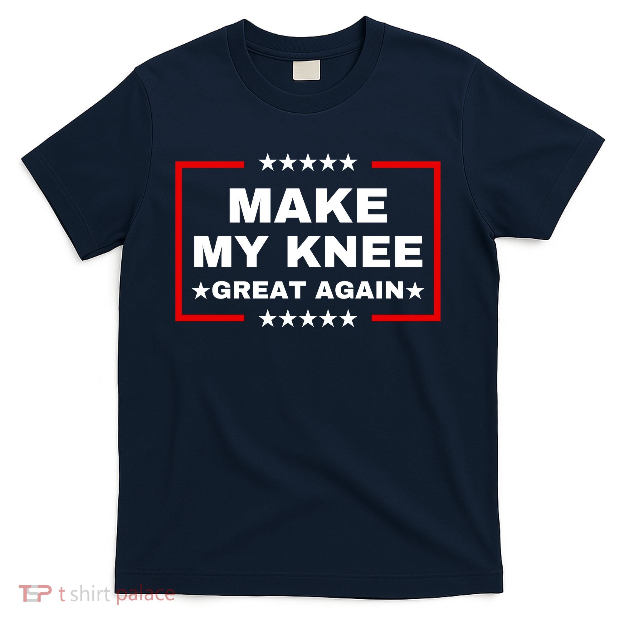 Make My Knee Great Again Funny Trump Injury Recovery Gift T-Shirt