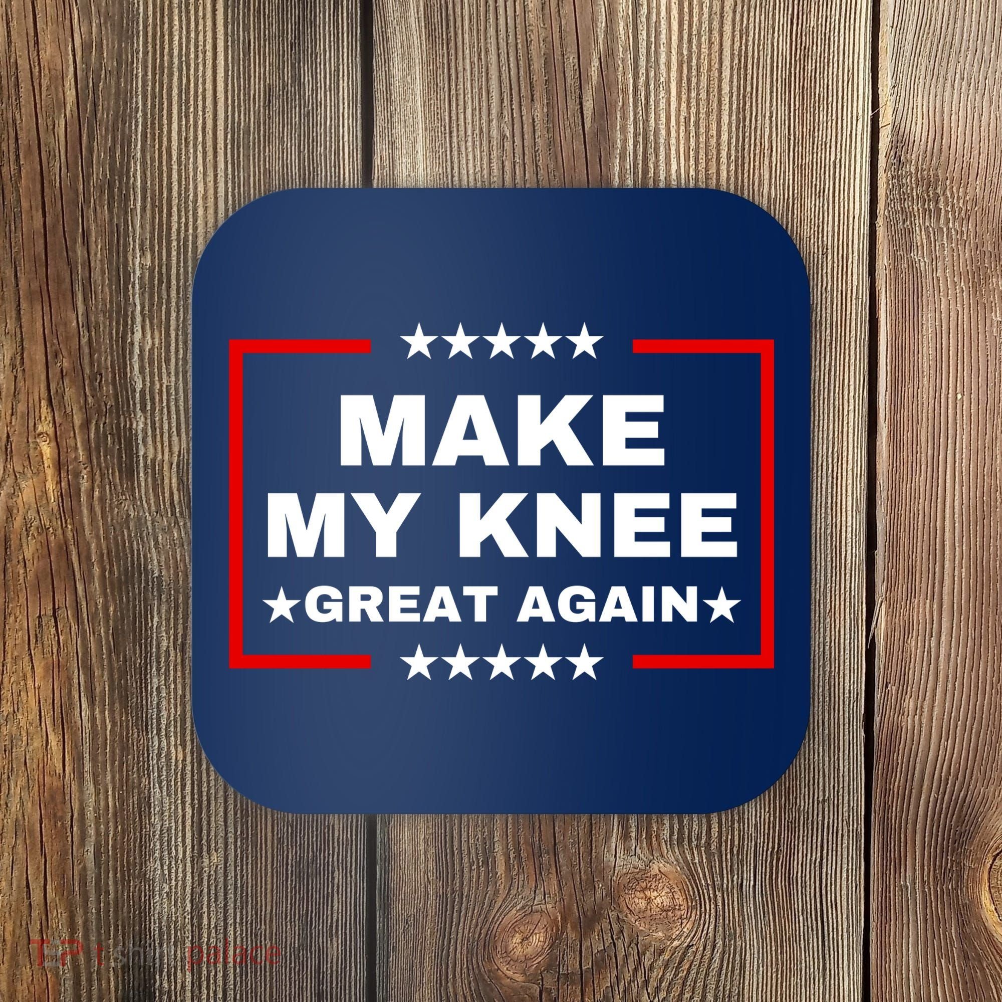 Make My Knee Great Again Funny Trump Injury Recovery Gift Coaster