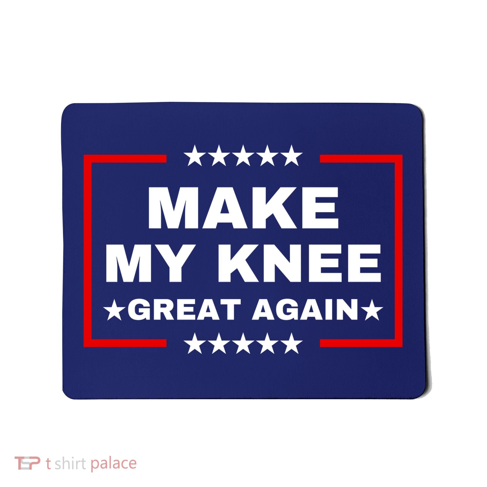 Make My Knee Great Again Funny Trump Injury Recovery Gift Mousepad