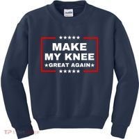Make My Knee Great Again Funny Trump Injury Recovery Gift Kids Sweatshirt thumb 0