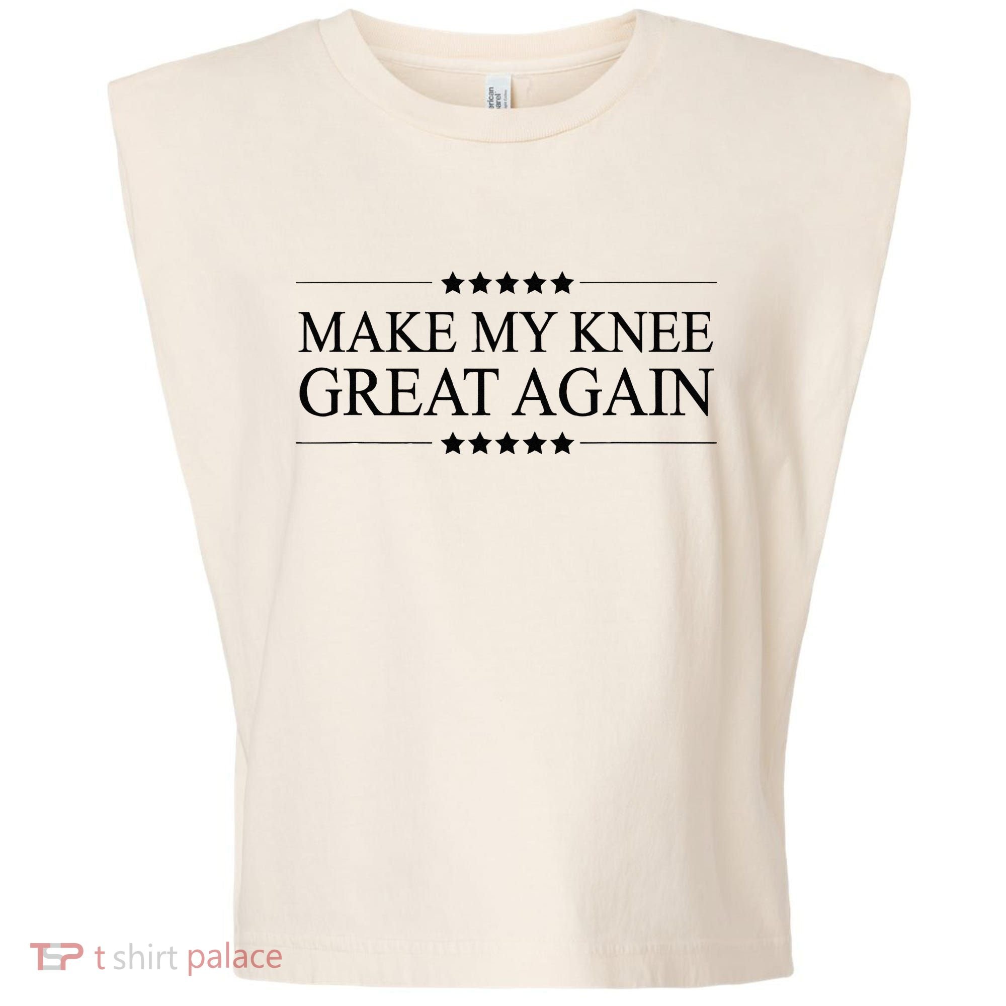 MAKE MY KNEE GREAT AGAIN Funny Surgery Gift Garment-Dyed Women's Muscle Tee