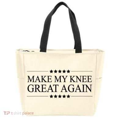 MAKE MY KNEE GREAT AGAIN Funny Surgery Gift Tote Bag