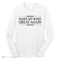 MAKE MY KNEE GREAT AGAIN Funny Surgery Gift Long Sleeve Shirt thumb 0